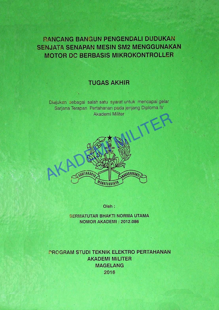 RANCANG BANGUN PENGENDALI DUDUKAN SENJATA SENAPAN MESIN SM2 MENGGUNAKAN MOTOR DC BERBASIS MIKROKONTROLLER